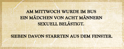 Wer nichts tut, macht mit! Jeder kann helfen!